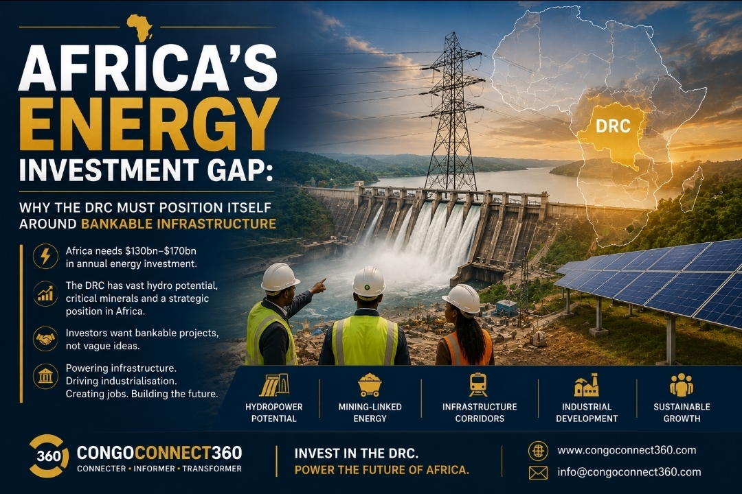Africa's Energy Investment Gap: Why the DRC Must Position Itself Around Bankable Infrastructure